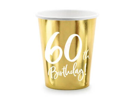 Kubeczki papierowe - 60th Birthday! - Złote - 220ml - 6 sztuk